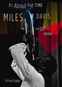 bokomslag It's about That Time: Miles Davis on and Off Record