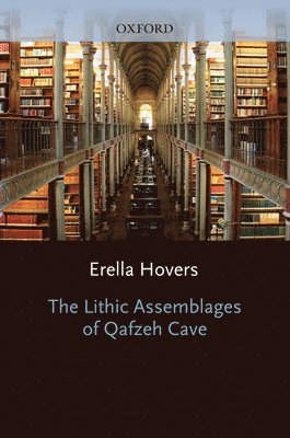 Erella Hovers - The Lithic Assemblages of Qafzeh Cave, Inbunden