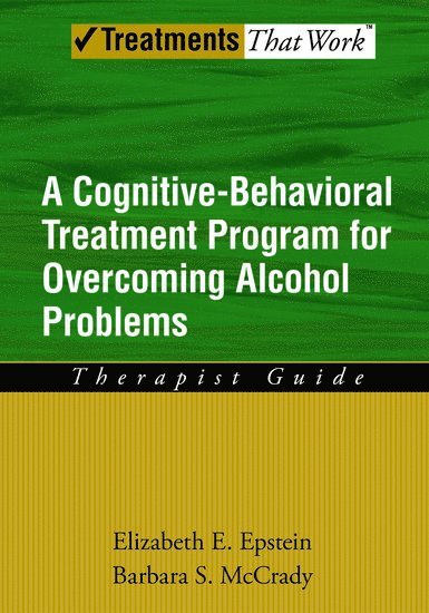 Overcoming Alcohol Use Problems: Therapist Guide 1