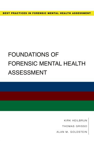 Kirk Heilbrun, Thomas Grisso, Alan M. Goldstein - Foundations of Forensic Mental Health Assessment, Häftad