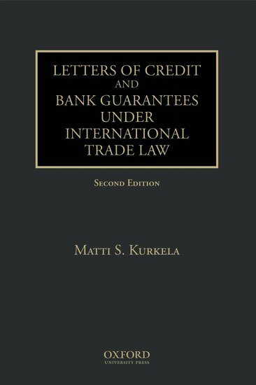 Matti S. Kurkela - Letters of Credit and Bank Guarantees under International Trade Law, Inbunden