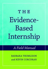 bokomslag The Evidence-Based Internship: includes CD