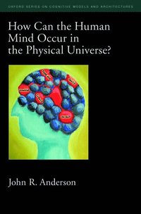 bokomslag How Can the Human Mind Occur in the Physical Universe?