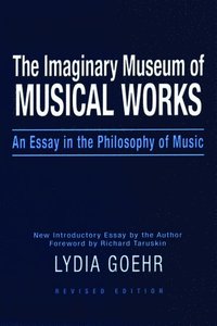 bokomslag The Imaginary Museum of Musical Works