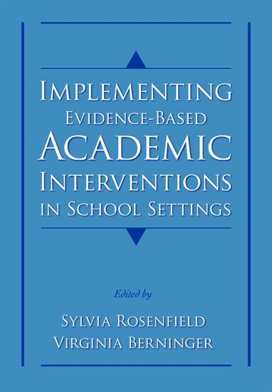 Sylvia Rosenfield, Virginia Wise Berninger - Implementing Evidence-Based Academic Interventions in School Settings, Inbunden