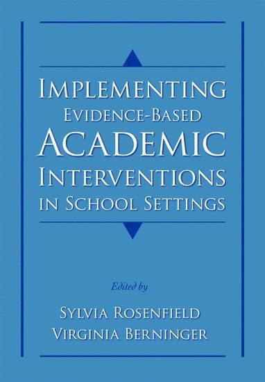 Implementing Evidence-Based Academic Interventions in School Settings 1