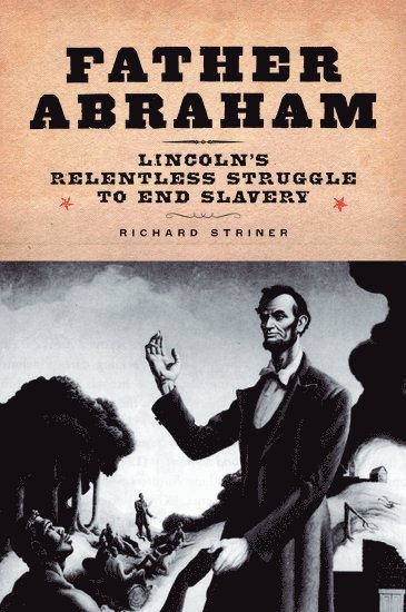 Richard Striner - Father Abraham, Häftad