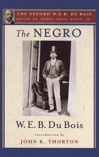The Negro (The Oxford W. E. B. Du Bois) 1