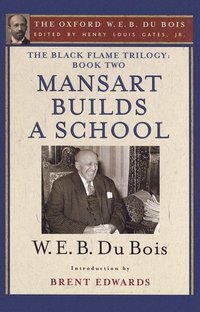 bokomslag The Black Flame Trilogy: Book Two, Mansart Builds a School