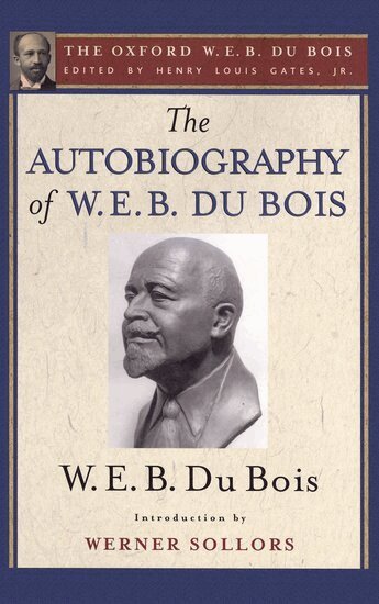 W. E. B. Du Bois, Henry Louis Gates - The Autobiography of W. E. B. Du Bois (The Oxford W. E. B. Du Bois), Inbunden