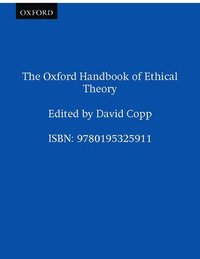 bokomslag The Oxford Handbook of Ethical Theory