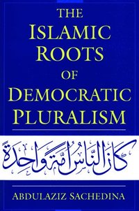 bokomslag The Islamic Roots of Democratic Pluralism