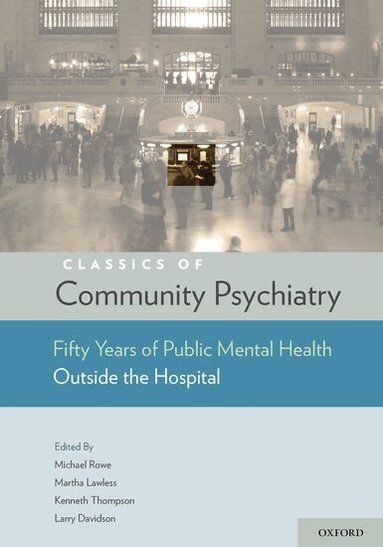 Michael Rowe, Kenneth Thompson, Martha Lawless, Larry Davidson - Classics of Community Psychiatry, Inbunden