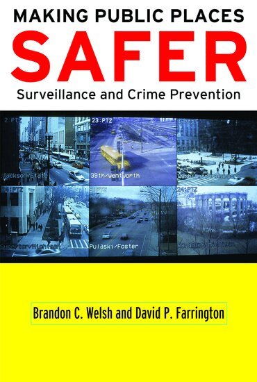 Brandon C. Welsh, David P. Farrington - Making Public Places Safer, Inbunden