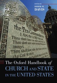 bokomslag The Oxford Handbook of Church and State in the United States