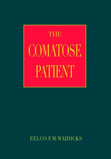 Eelco F.M. Wijdicks - The Comatose Patient, Inbunden