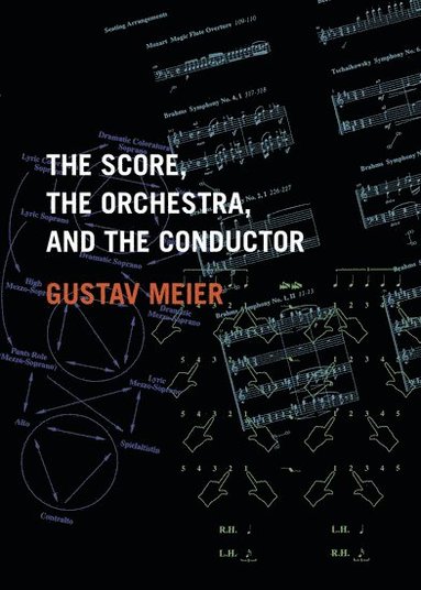 bokomslag The Score, the Orchestra, and the Conductor