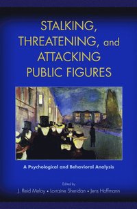 bokomslag Stalking, Threatening, and Attacking Public Figures