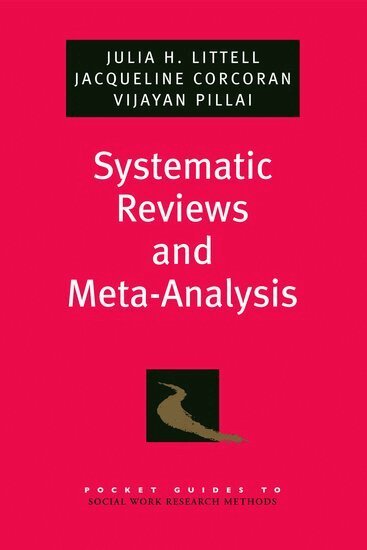 Julia H. Littell, Jacqueline Corcoran, Vijayan Pillai - Systematic Reviews and Meta-Analysis, Häftad