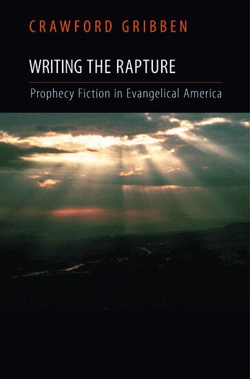 Crawford Gribben - Writing the Rapture, Inbunden