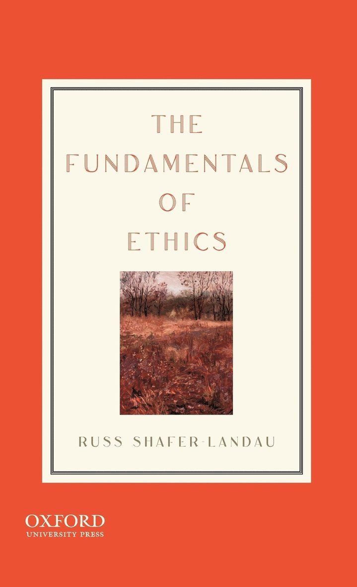 The Fundamentals of Ethics 1