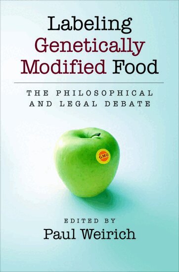 Paul Weirich - Labeling Genetically Modified Food, Inbunden