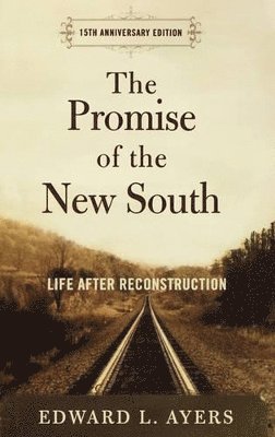 Edward L. Ayers - The Promise of the New South, Inbunden