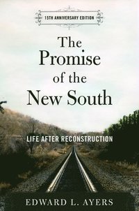 bokomslag The Promise of the New South: Life After Reconstruction - 15th Anniversary Edition