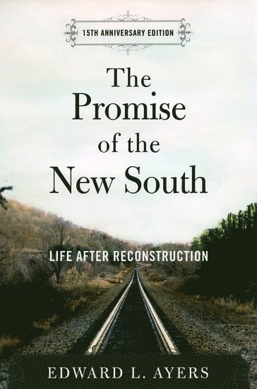 bokomslag The Promise of the New South: Life After Reconstruction - 15th Anniversary Edition