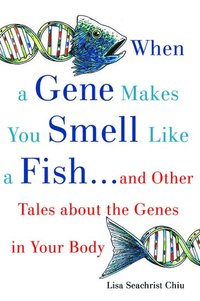 bokomslag When a Gene Makes You Smell Like a Fish