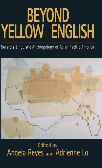 LO REYES, Lo Reyes, Angela Reyes, Adrienne Lo - Beyond Yellow English, Inbunden