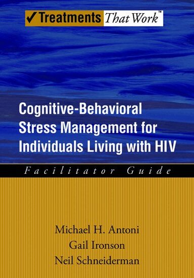 Michael H. Antoni, Gail Ironson, Neil Schneiderman - Cognitive-Behavioral Stress Management for Individuals Living with HIV, Häftad