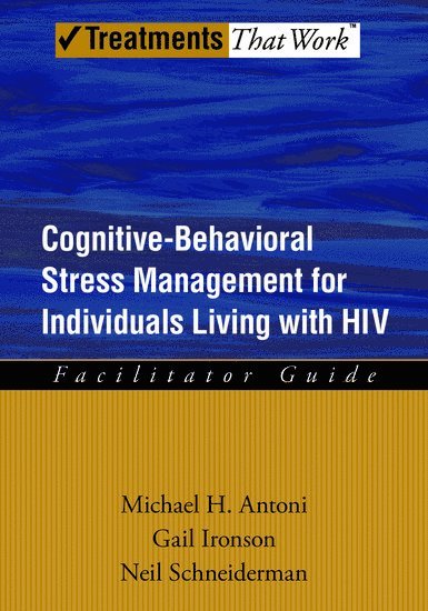 Michael H. Antoni, Gail Ironson, Neil Schneiderman, Neil Scheiderman - Cognitive-Behavioral Stress Management for Individuals Living with HIV, Häftad
