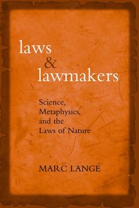 bokomslag Laws and Lawmakers Science, Metaphysics, and the Laws of Nature