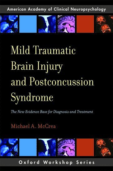 Michael A. McCrea - Mild Traumatic Brain Injury and Postconcussion Syndrome, Häftad