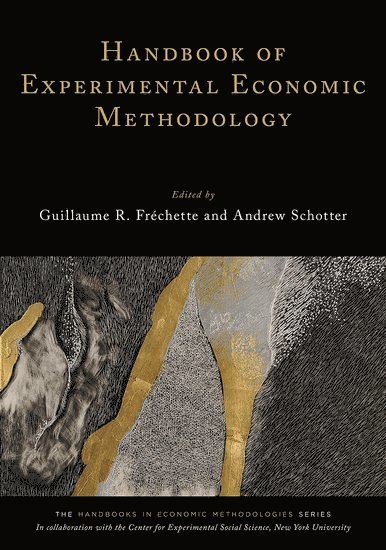 Guillaume R. Fréchette, Andrew Schotter, Guillaume R. Frechette - Handbook of Experimental Economic Methodology, Inbunden