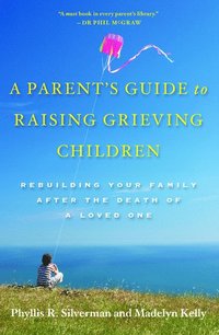 bokomslag A Parent's Guide to Raising Grieving Children