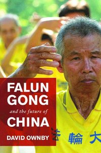 bokomslag Falun Gong and the Future of China