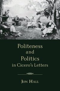 bokomslag Politeness and Politics in Cicero's Letters