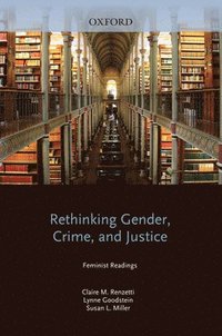 bokomslag Rethinking Gender, Crime, and Justice: Feminist Readings