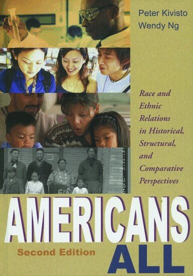 Peter Kivisto, Wendy Ng - Americans All, Inbunden