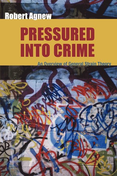 Robert Agnew - Pressured Into Crime, Häftad