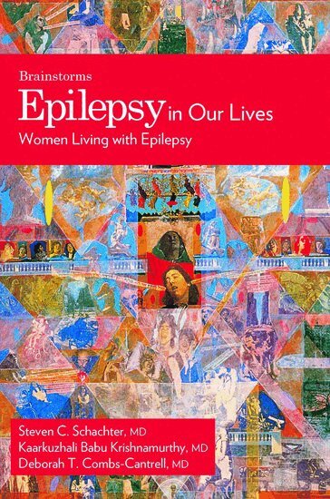 Kaarkuzhali Babu Krishnamurthy, Deborah T. Combs Cantrell, Steven C. Schachter - Epilepsy in Our Lives, Häftad