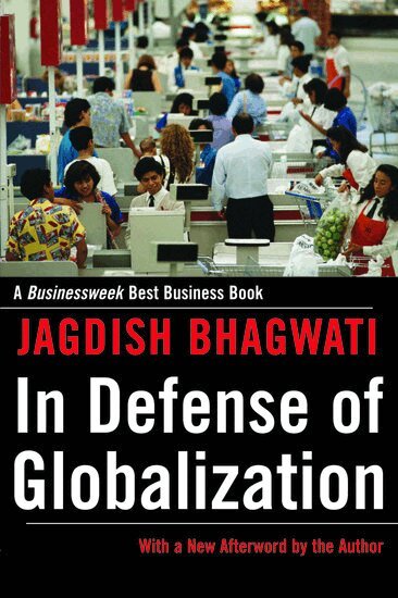 Jagdish Bhagwati - In Defense of Globalization, Häftad