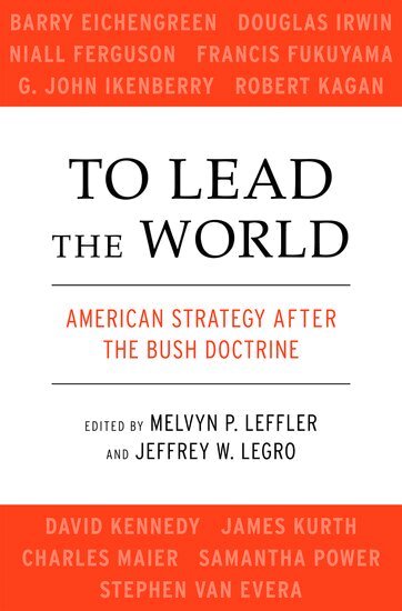 Melvyn P. Leffler, Jeffrey W. Legro - To Lead the World, Inbunden