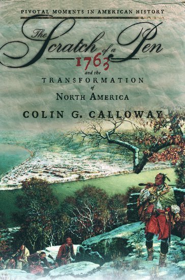 Colin G. Calloway, Dartmouth College) Calloway, Colin G. (Professor of History and Samson Occom Professor of Native American Studies, Professor of History and Samson Occom Professor of Native American Studies - The Scratch of a Pen, Häftad