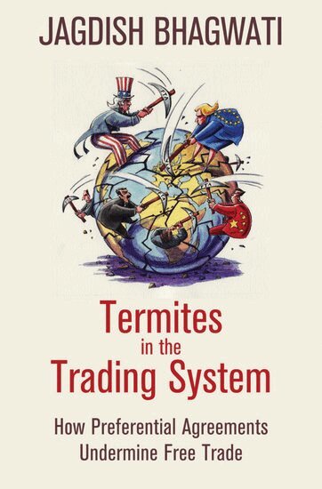 Jagdish Bhagwati - Termites in the Trading System, Inbunden