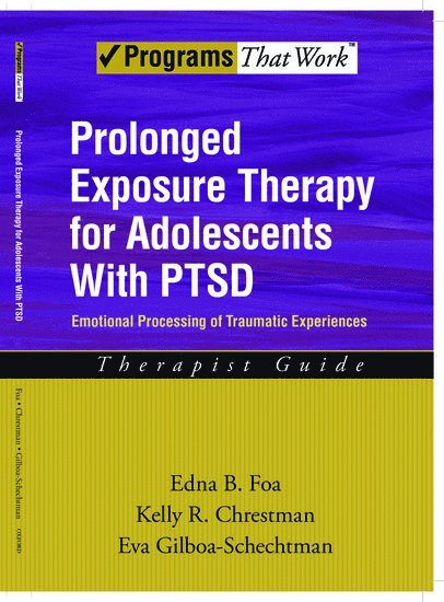 Prolonged Exposure Therapy for Adolescents with PTSD Therapist Guide 1