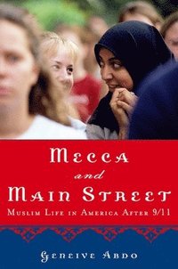 bokomslag Mecca and Main Street: Muslim Life in America After 9/11