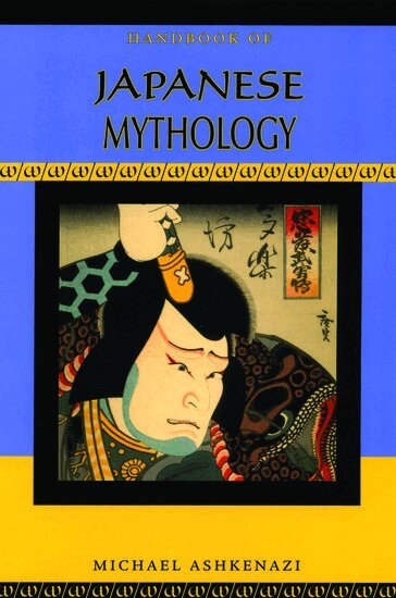 Michael Ashkenazi - Handbook of Japanese Mythology, Häftad